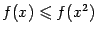 $ f(x)\leqslant f(x^2)$