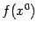 $ f(x^0)$
