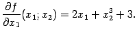 $\displaystyle \frac{\partial f}{\partial x_1}(x_1;x_2)=2x_1+x_2^3+3.$