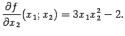 $\displaystyle \frac{\partial f}{\partial x_2}(x_1;x_2)=3x_1x_2^2-2.$