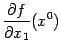 $ \displaystyle{\frac{\partial f}{\partial x_1}}(x^0)$