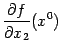 $ \displaystyle{\frac{\partial f}{\partial x_2}}(x^0)$