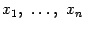 $ x_1,\ \dots,\ x_n$