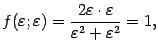 $\displaystyle f({\varepsilon};{\varepsilon})=\frac{2{\varepsilon}\cdot{\varepsilon}}{{\varepsilon}^2+{\varepsilon}^2}=1,$
