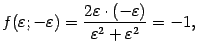 $\displaystyle f({\varepsilon};-{\varepsilon})=\frac{2{\varepsilon}\cdot(-{\varepsilon})}{{\varepsilon}^2+{\varepsilon}^2}=-1,$