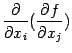 $ \displaystyle{\frac{\partial}{\partial x_i}}(\displaystyle{\frac{\partial f}{\partial x_j}})$