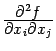 $ \frac{\textstyle{\partial^2f}}{\textstyle{\partial x_i\partial x_j}}$