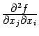 $ \frac{\textstyle{\partial^2f}}{\textstyle{\partial x_j\partial x_i}}$