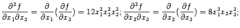 $\displaystyle \frac{\pat^2f}{\pat x_1\pat x_3}=\frac{\partial}{\partial x_1}(\…
…=\frac{\partial}{\partial x_2}(\frac{\partial f}{\partial x_3})=8x_1^3x_2x_3^3;$