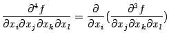 $\displaystyle \frac{\partial^4f}{\partial x_i\partial x_j\partial x_k\partial x…
…artial}{\partial x_i}(\frac{\partial^3f}{\partial x_j\partial x_k\partial x_l})$