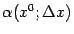 $ {\alpha}(x^0;{\Delta}x)$