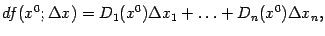 $\displaystyle df(x^0;{\Delta}x)=D_1(x^0){\Delta}x_1+\ldots+D_n(x^0){\Delta}x_n,$