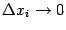 $ {\Delta}x_i\to0$