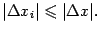 $ \vert{\Delta}x_i\vert\leqslant \vert{\Delta}x\vert.$