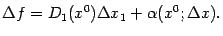 $\displaystyle {\Delta}f=D_1(x^0){\Delta}x_1+{\alpha}(x^0;{\Delta}x).$
