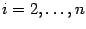 $ i=2,\dots,n$