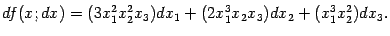 $\displaystyle df(x;dx)=(3x_1^2x_2^2x_3)dx_1+(2x_1^3x_2x_3)dx_2+(x_1^3x_2^2)dx_3.$