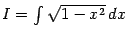 $ {I=\int\sqrt{1-x^2}\,dx}$