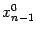 $ x^0_{n-1}$