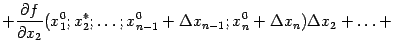 $\displaystyle +\frac{\partial f}{\partial x_2}(x_1^0;x_2^*;\dots;x_{n-1}^0+{\Delta}x_{n-1};x_n^0+{\Delta}x_n){\Delta}x_2+ \ldots+$