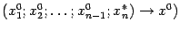 $ (x_1^0;x_2^0;\dots;x_{n-1}^0;x_n^*)\to x^0)$