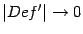 $\displaystyle \vert De f'\vert\to0$