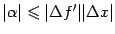 $\displaystyle \vert{\alpha}\vert\leqslant \vert{\Delta}f'\vert\vert{\Delta}x\vert$