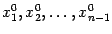 $ x^0_1,x^0_2,\dots,x^0_{n-1}$