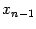$ x_{n-1}$
