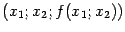 $ (x_1;x_2;f(x_1;x_2))$