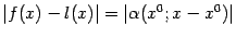 $ \vert f(x)-l(x)\vert=\vert{\alpha}(x^0;x-x^0)\vert$