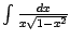 $ \int\frac{dx}{x\sqrt{1-x^2}}$