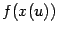 $ f(x(u))$