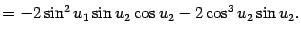 $\displaystyle =-2\sin^2u_1\sin u_2\cos u_2-2\cos^3u_2\sin u_2.$