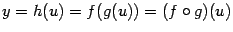 $ {y=h(u)=f(g(u))=(f\circ g)(u)}$