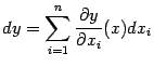 $\displaystyle dy=\sum_{i=1}^n
\frac{\partial y}{\partial x_i}(x)
dx_i$