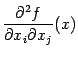 $\displaystyle \frac{\pat^2f}{\pat x_i\pat x_j}(x)$