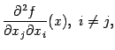 $\displaystyle \frac{\pat^2f}{\pat x_j\pat x_i}(x), \ i\ne j,$