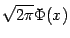 $ \sqrt{2\pi}\Phi(x)$