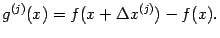 $\displaystyle g^{(j)}(x)=f(x+{\Delta}x^{(j)})-f(x).$