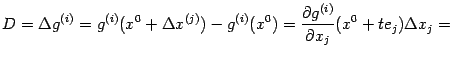 $\displaystyle D={\Delta}g^{(i)}=g^{(i)}(x^0+{\Delta}x^{(j)})-g^{(i)}(x^0)= \frac{\partial g^{(i)}}{\partial x_j}(x^0+te_j){\Delta}x_j=$