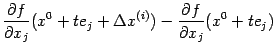 $\displaystyle \frac{\partial f}{\partial x_j}(x^0+te_j+{\Delta}x^{(i)})-
\frac{\partial f}{\partial x_j}(x^0+te_j)$