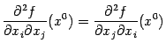 $\displaystyle \frac{\pat^2f}{\pat x_i\pat x_j}(x^0)=
\frac{\pat^2f}{\pat x_j\pat x_i}(x^0)$