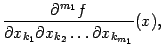 $\displaystyle \frac{\pat^{m_1}f}{\pat x_{k_1}\pat x_{k_2}\ldots\pat x_{k_{m_1}}}(x),$