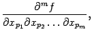 $\displaystyle \frac{\pat^mf}{\pat x_{p_1}\pat x_{p_2}\ldots\pat x_{p_m}},$
