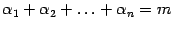 $ {\alpha}_1+{\alpha}_2+\ldots+{\alpha}_n=m$