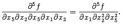 $\displaystyle \frac{\pat^5f}{\pat x_5\pat x_2\pat x_5\pat x_1\pat x_2}=
\frac{\pat^5f}{\pat x_1\pat x_2^2\pat x_5^2}.$