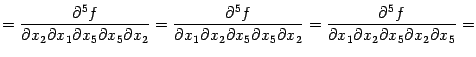 $\displaystyle =\frac{\pat^5f}{\pat x_2\pat x_1\pat x_5\pat x_5\pat x_2}= \frac…
…_5\pat x_5\pat x_2}= \frac{\pat^5f}{\pat x_1\pat x_2\pat x_5\pat x_2\pat x_5}=$