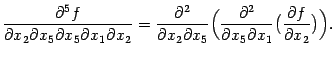 $\displaystyle \frac{\pat^5f}{\pat x_2\pat x_5\pat x_5\pat x_1\pat x_2}=
\frac{…
…c{\pat^2}{\pat x_5\pat x_1}\bigl(\frac{\partial f}{\partial x_2}\bigr)\Bigr).
$