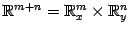 $ {\mathbb{R}^{m+n}=\mathbb{R}^m_x\times\mathbb{R}^n_y}$